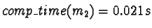 $comp\_time(m_2) = 0.021s$